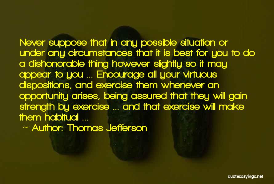 Being Virtuous Quotes By Thomas Jefferson