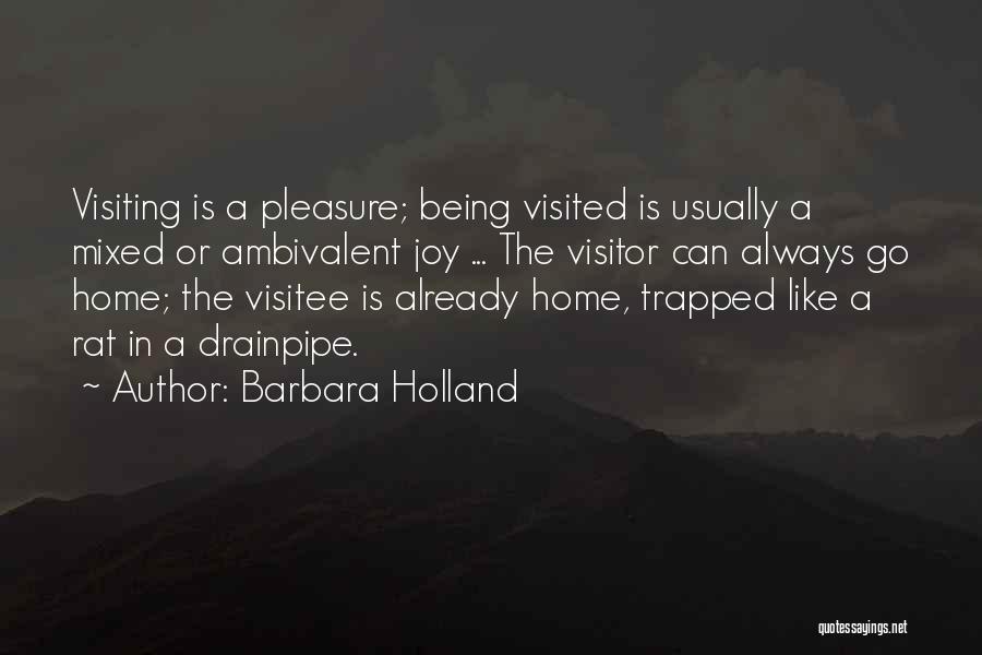 Being Visited Quotes By Barbara Holland