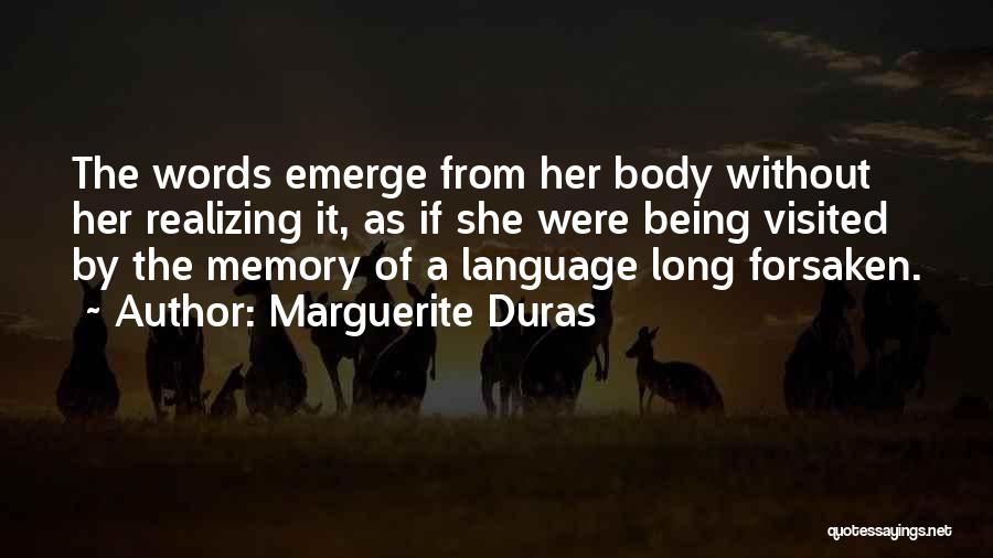 Being Visited Quotes By Marguerite Duras