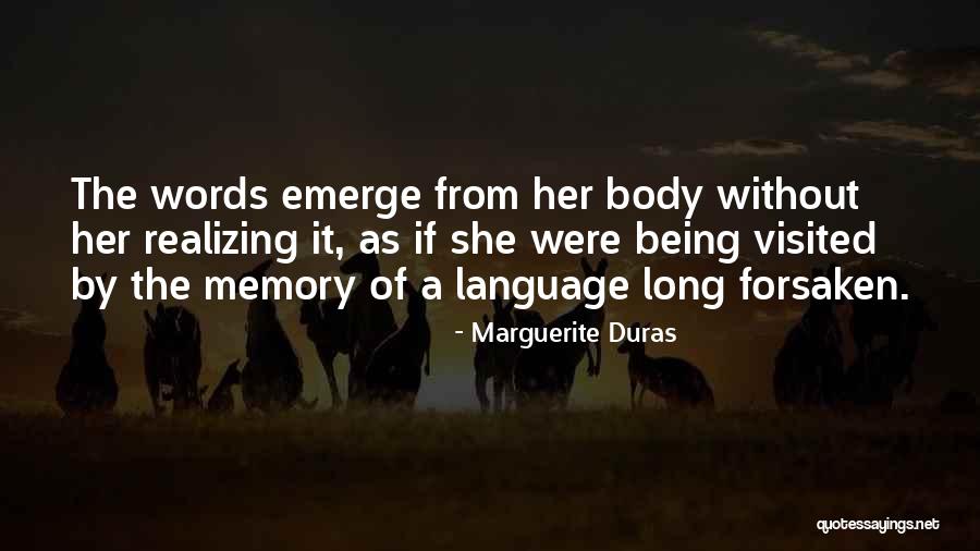 Being Visited Quotes By Marguerite Duras