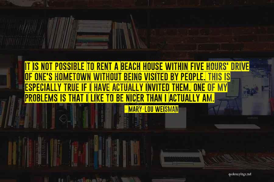 Being Visited Quotes By Mary-Lou Weisman Being Visited Quotes By Mary-Lou Weisman