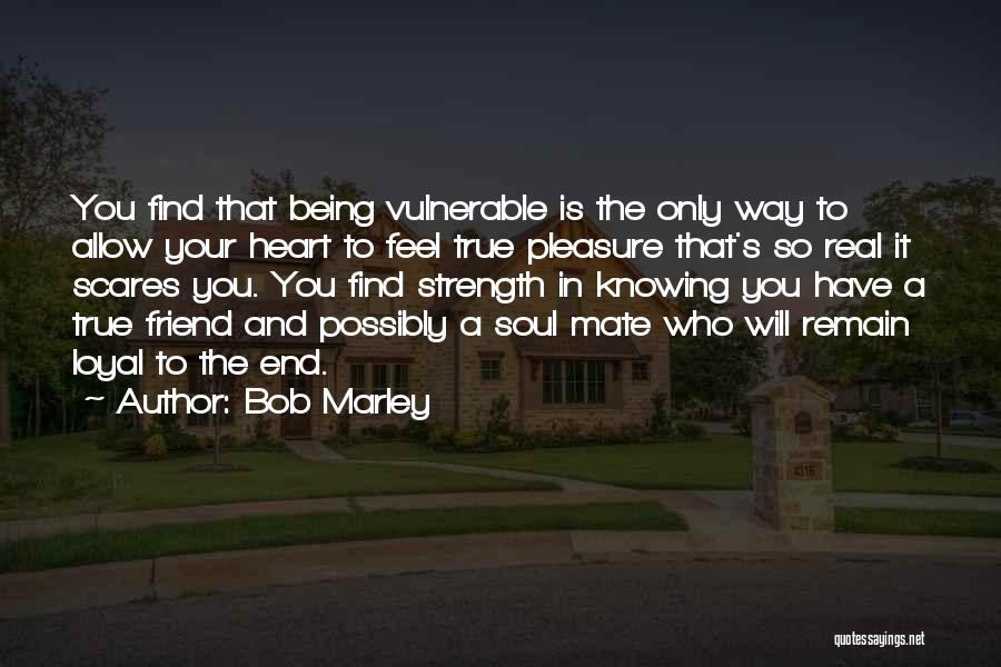 Being Vulnerable Bob Marley Quotes By Bob Marley