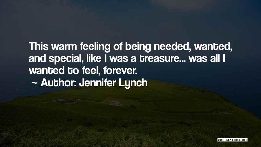 Being Wanted And Being Needed Quotes By Jennifer Lynch