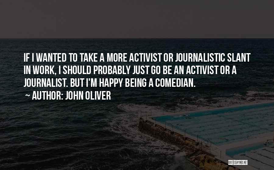 Being Wanted Quotes By John Oliver