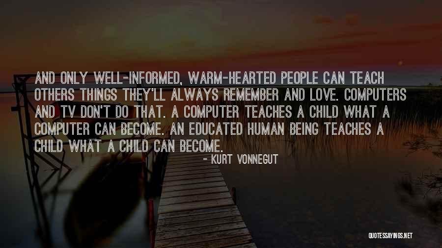 Being Warm Hearted Quotes By Kurt Vonnegut Being Warm Hearted Quotes By Kurt Vonnegut