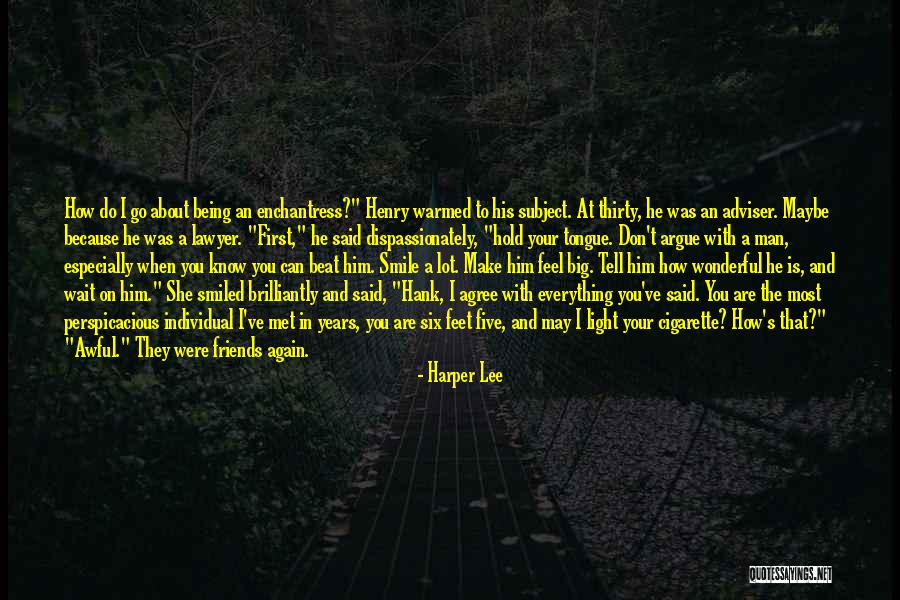Being Warmed Quotes By Harper Lee Being Warmed Quotes By Harper Lee