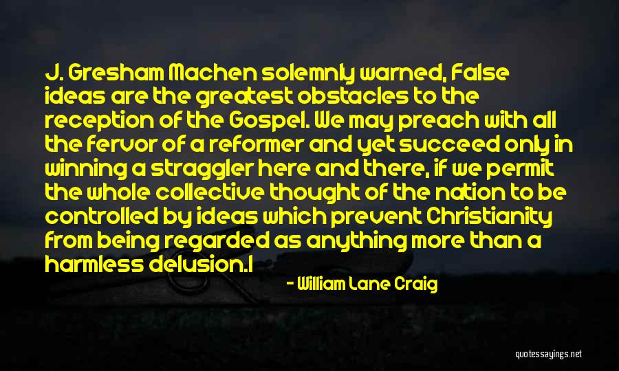 Being Warned Quotes By William Lane Craig