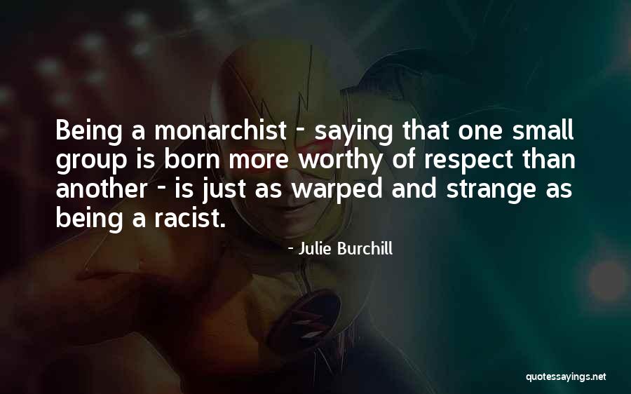 Being Warped Quotes By Julie Burchill