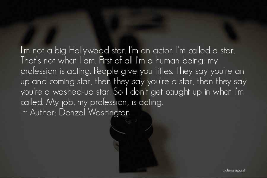 Being Washed Up Quotes By Denzel Washington