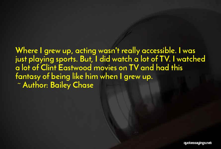 Being Watched Quotes By Bailey Chase