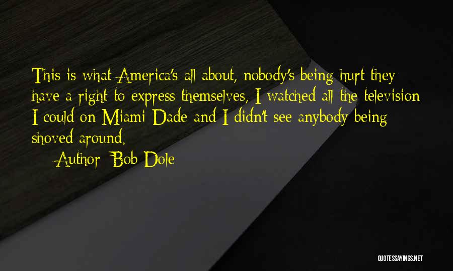 Being Watched Quotes By Bob Dole