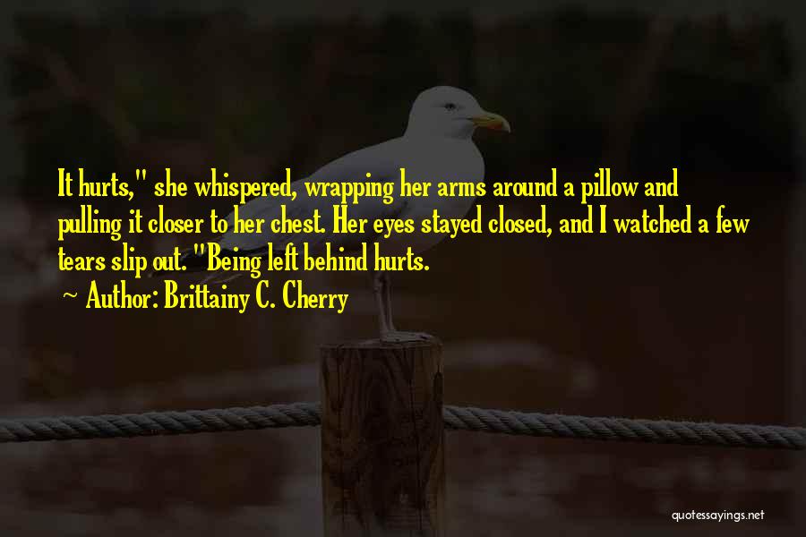 Being Watched Quotes By Brittainy C. Cherry