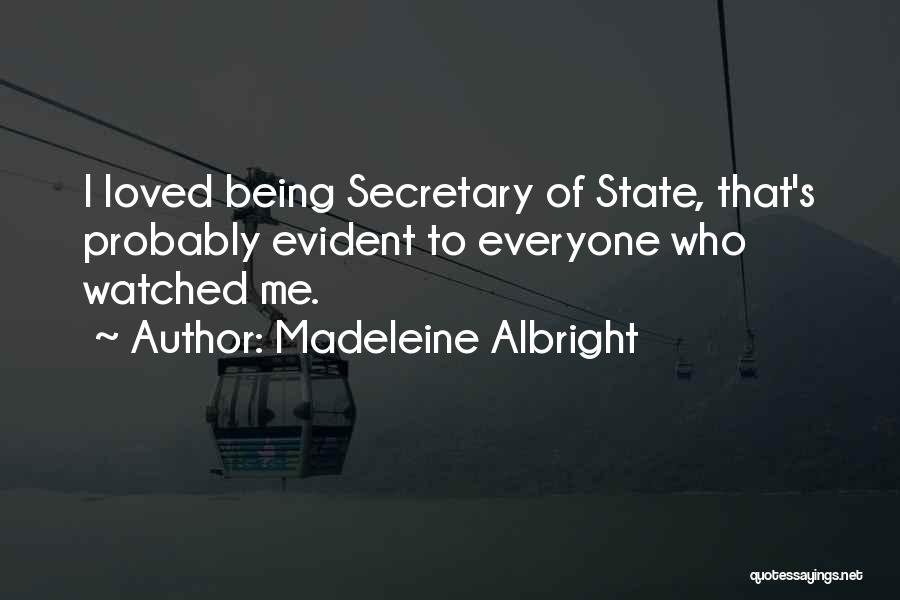 Being Watched Quotes By Madeleine Albright