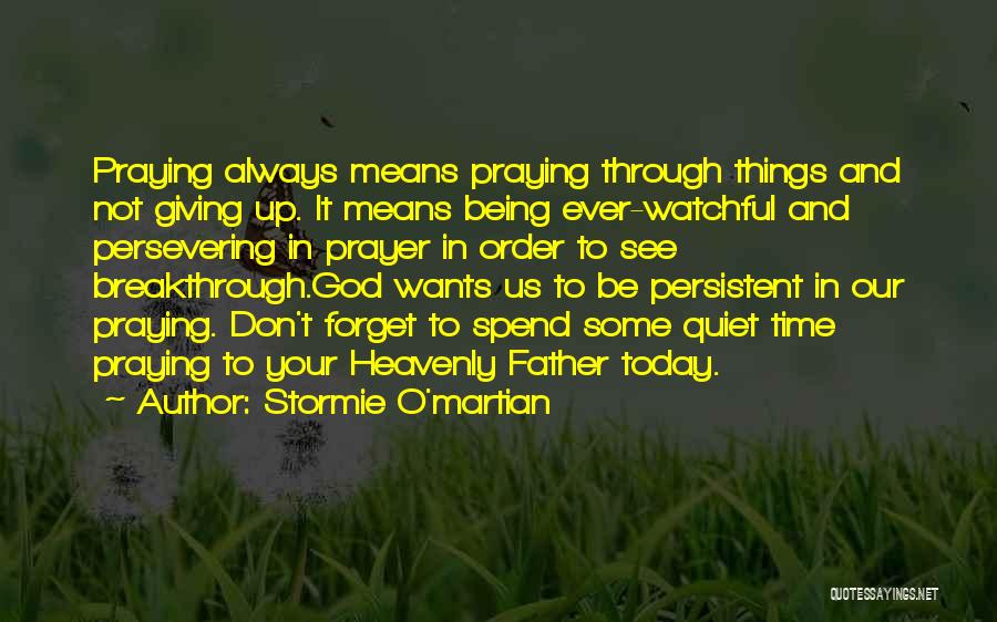 Being Watchful Quotes By Stormie O'martian