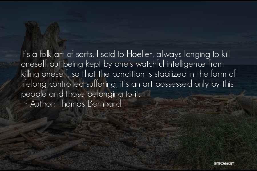 Being Watchful Quotes By Thomas Bernhard