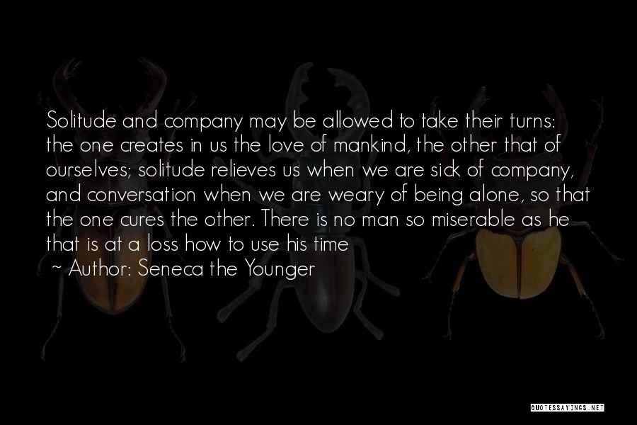 Being Weary Of Love Quotes By Seneca The Younger