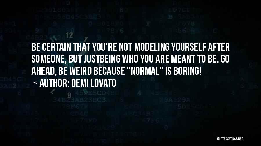 Being Weird But Yourself Quotes By Demi Lovato