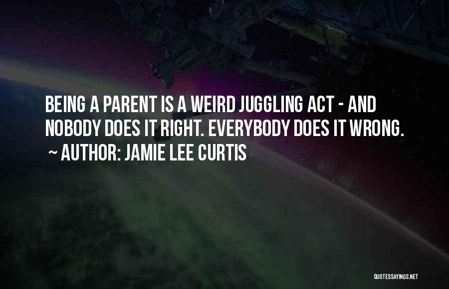 Being Weird But Yourself Quotes By Jamie Lee Curtis