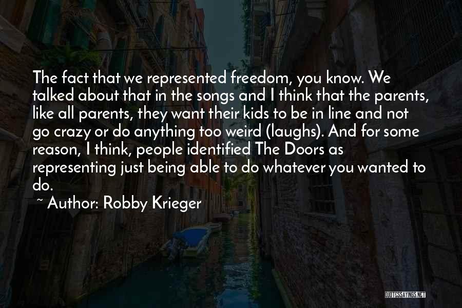 Being Weird But Yourself Quotes By Robby Krieger