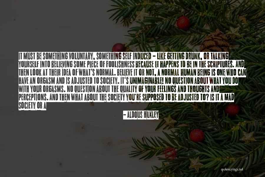 Being Well Adjusted Quotes By Aldous Huxley Being Well Adjusted Quotes By Aldous Huxley