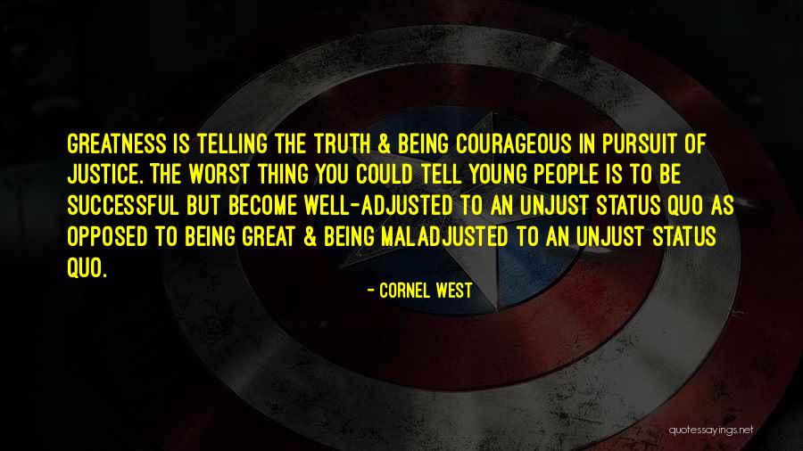 Being Well Adjusted Quotes By Cornel West Being Well Adjusted Quotes By Cornel West