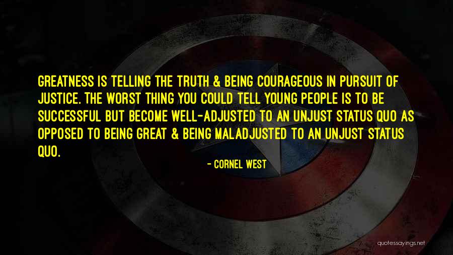 Being Well Adjusted Quotes By Cornel West