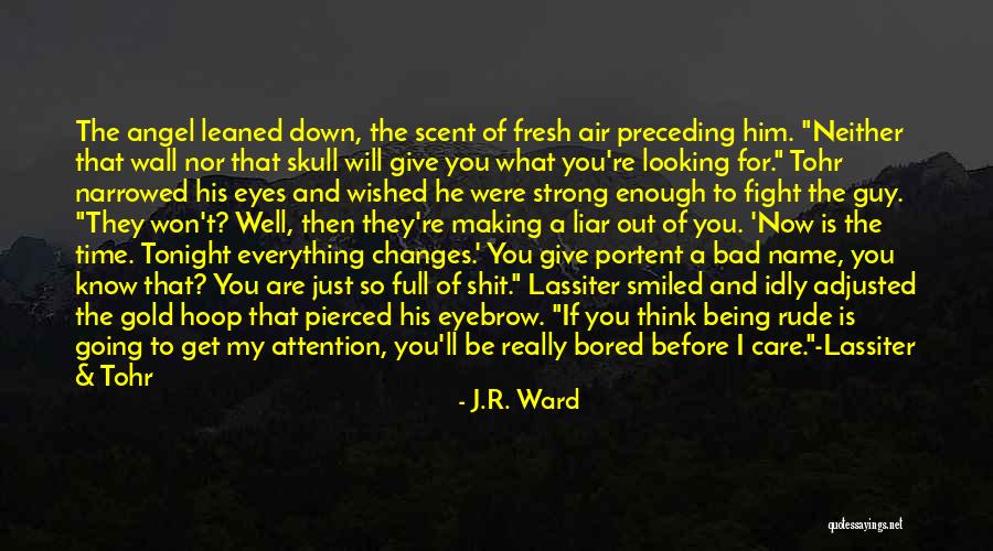 Being Well Adjusted Quotes By J.R. Ward