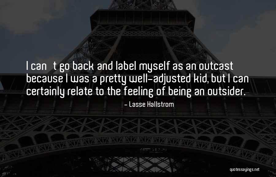 Being Well Adjusted Quotes By Lasse Hallstrom