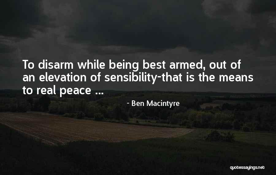 Being Well Armed Quotes By Ben Macintyre Being Well Armed Quotes By Ben Macintyre