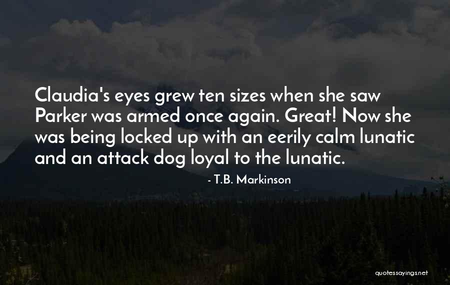 Being Well Armed Quotes By T.B. Markinson Being Well Armed Quotes By T.B. Markinson