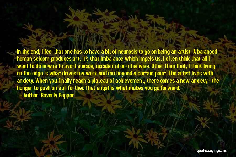 Being Well Balanced Quotes By Beverly Pepper