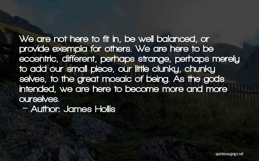 Being Well Balanced Quotes By James Hollis