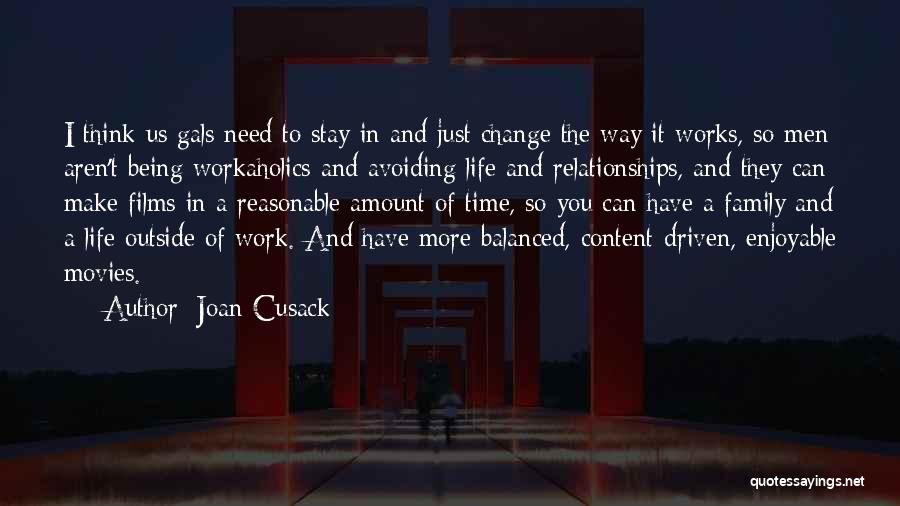 Being Well Balanced Quotes By Joan Cusack