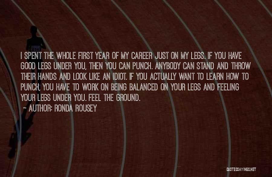 Being Well Balanced Quotes By Ronda Rousey