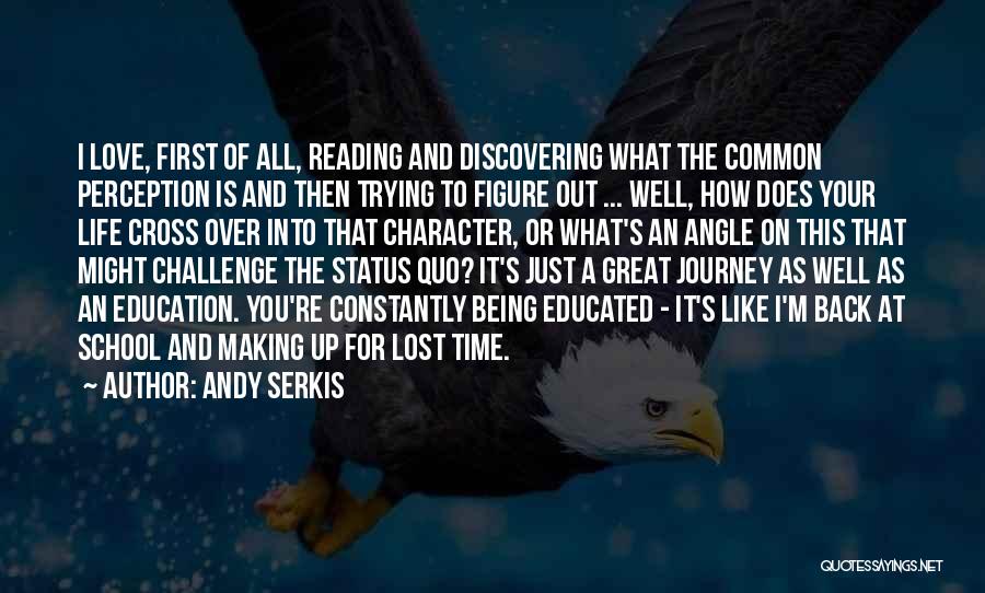 Being Well Educated Quotes By Andy Serkis