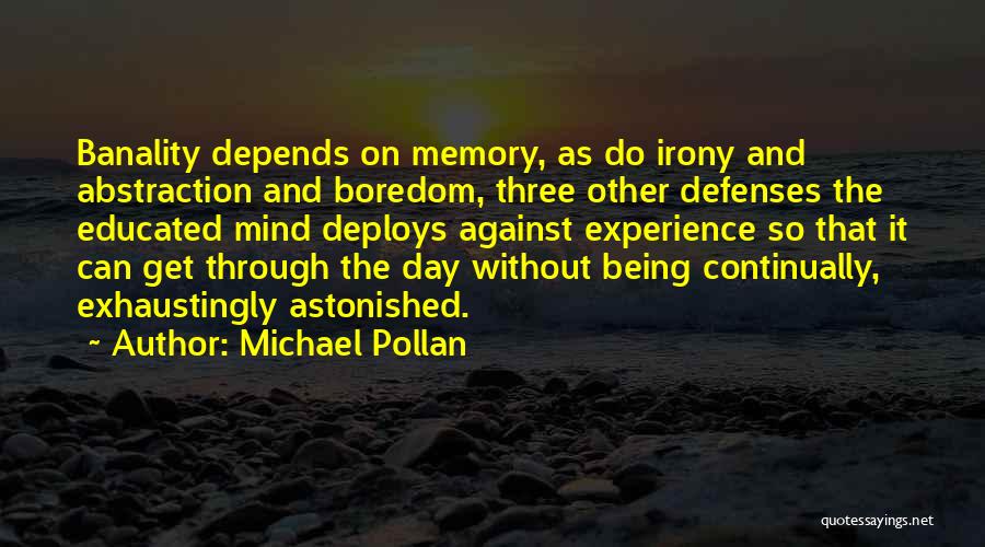 Being Well Educated Quotes By Michael Pollan