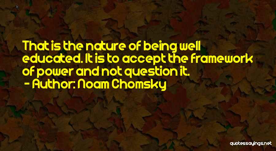 Being Well Educated Quotes By Noam Chomsky