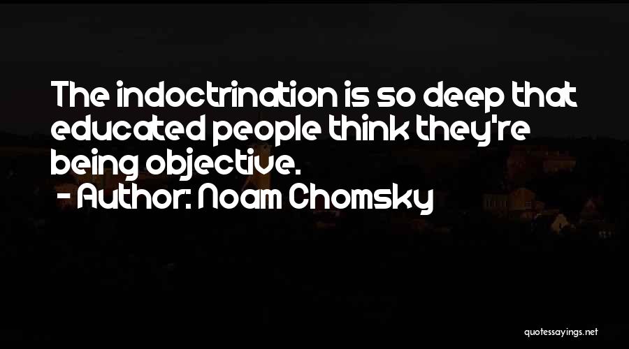 Being Well Educated Quotes By Noam Chomsky
