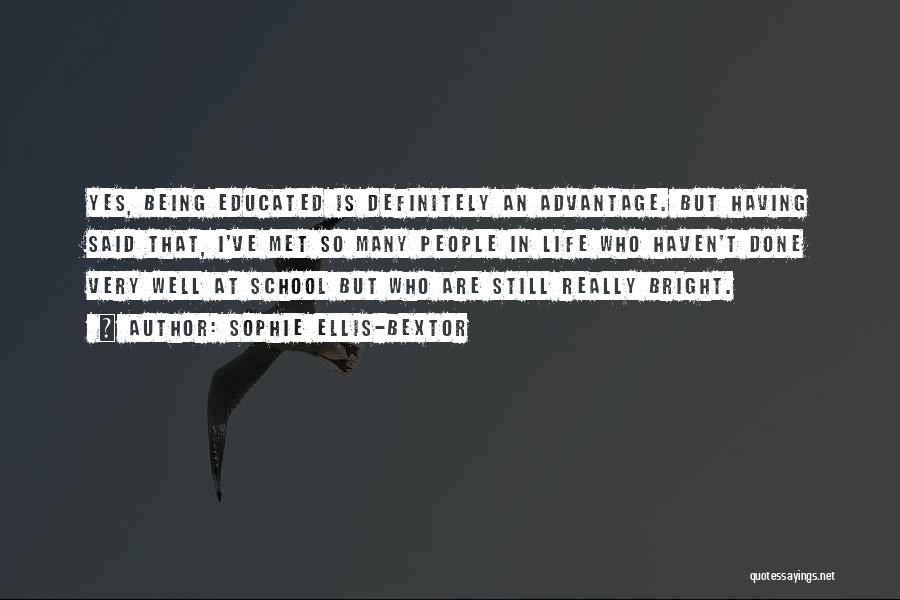 Being Well Educated Quotes By Sophie Ellis-Bextor