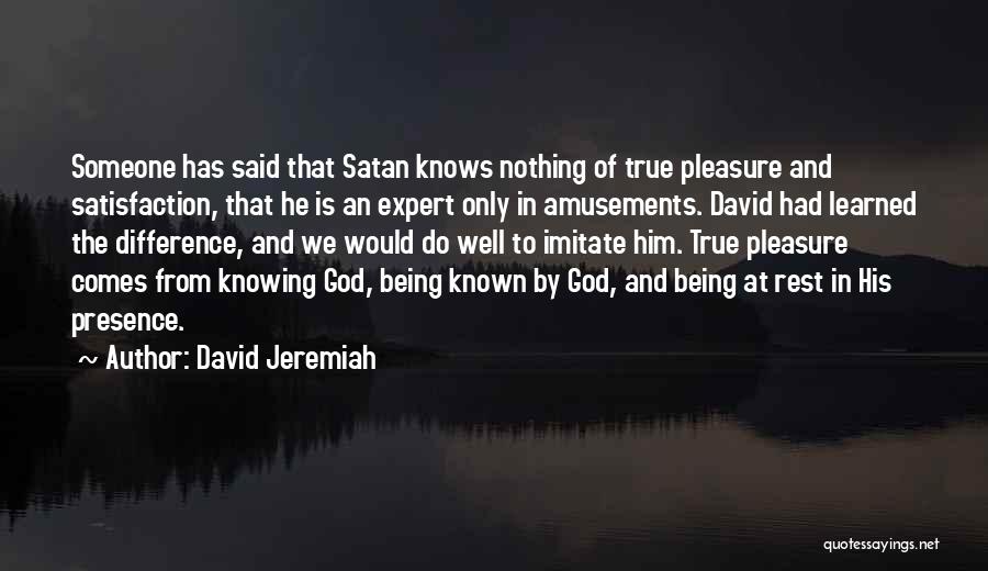 Being Well Known Quotes By David Jeremiah