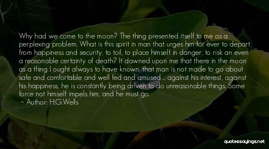 Being Well Known Quotes By H.G.Wells
