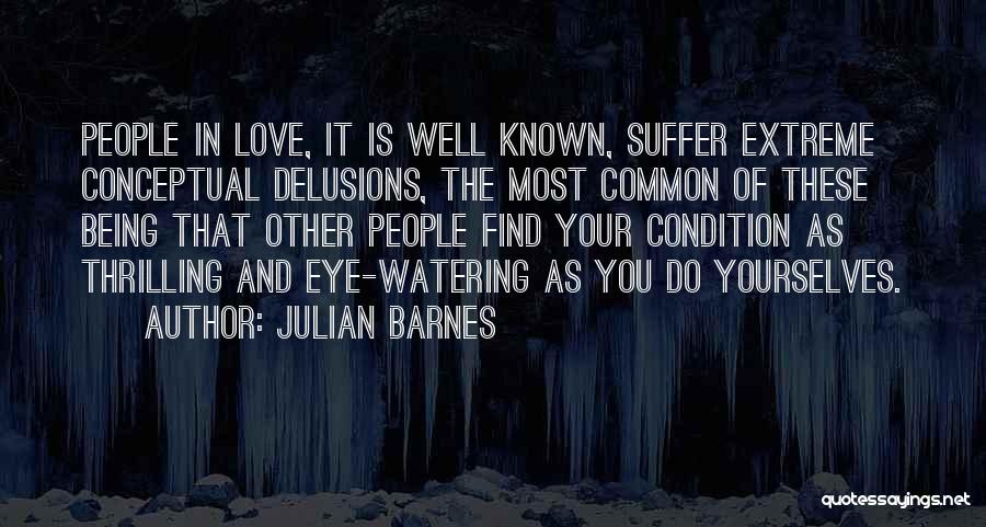 Being Well Known Quotes By Julian Barnes