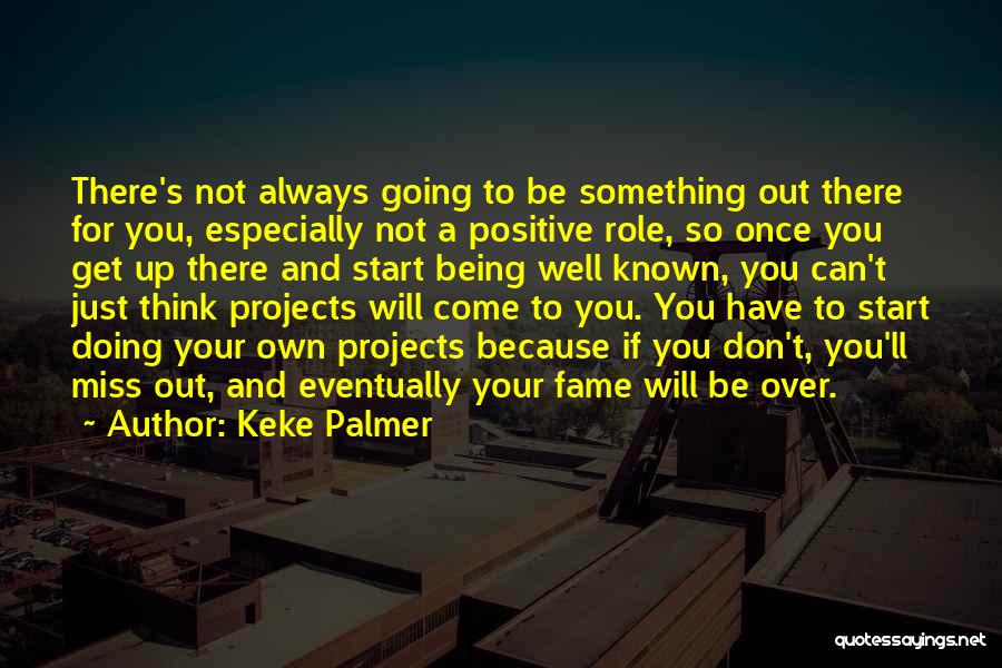 Being Well Known Quotes By Keke Palmer