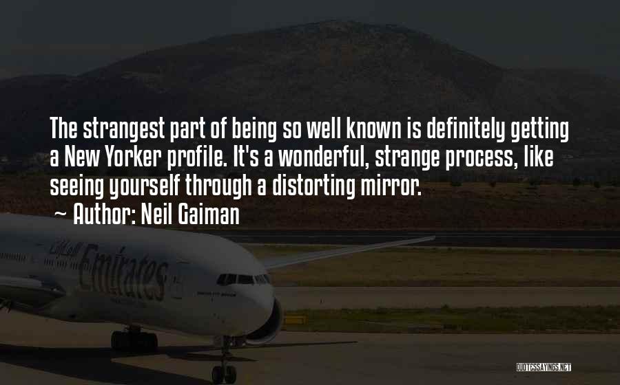 Being Well Known Quotes By Neil Gaiman