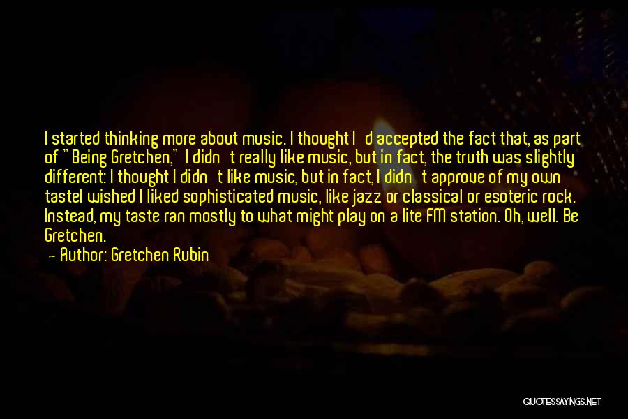 Being Well Liked Quotes By Gretchen Rubin