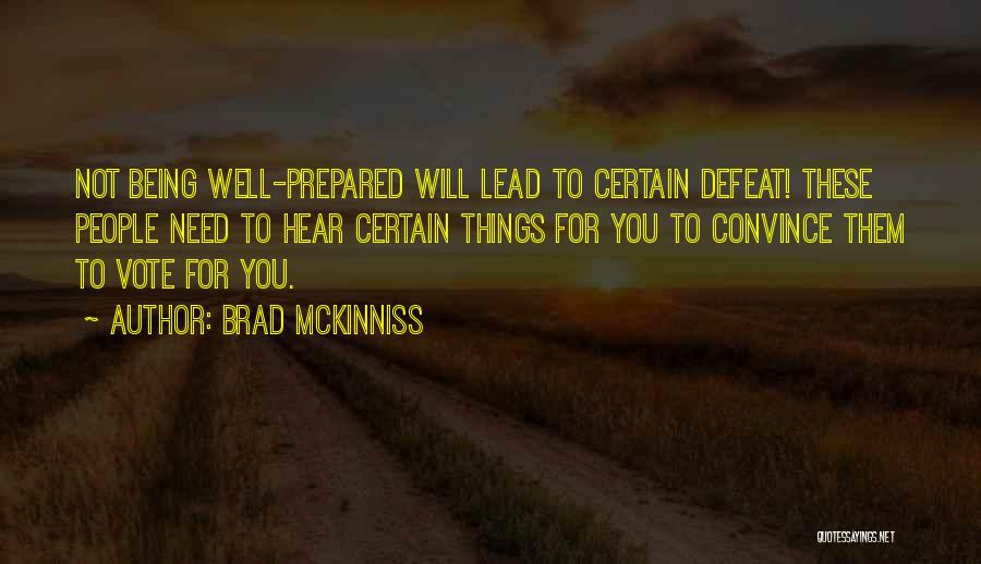 Being Well Prepared Quotes By Brad McKinniss