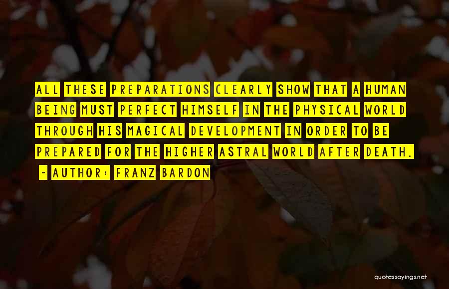 Being Well Prepared Quotes By Franz Bardon