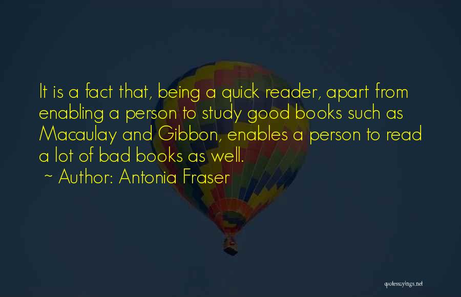 Being Well Read Quotes By Antonia Fraser