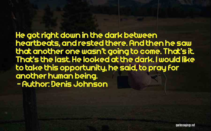 Being Well Rested Quotes By Denis Johnson