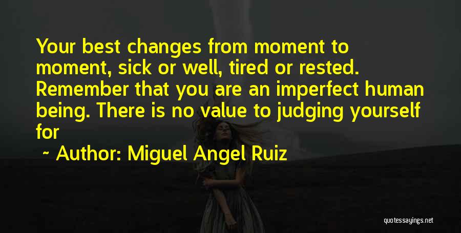 Being Well Rested Quotes By Miguel Angel Ruiz